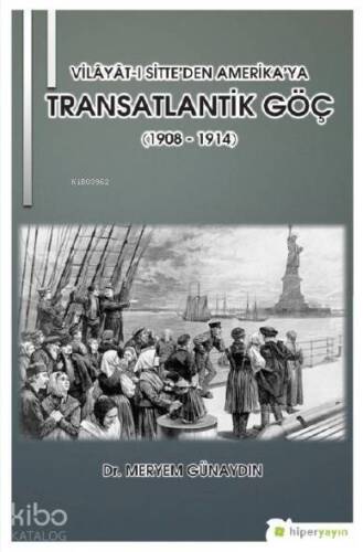 Vilâyât-ı Sitte'den Amerika'ya Transatlantik Göç (1908 - 1914) - 1