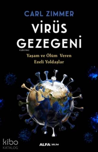 Virüs Gezegeni;Yaşam ve Ölüm Veren Ezeli Yoldaşlar - 1