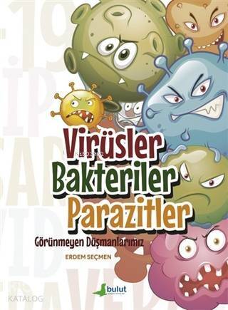 Virüsler Bakteriler Parazitler – Görünmeyen Düşmanlarımız - 1