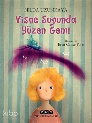 Vişne Suyunda Yüzen Gemi - 1