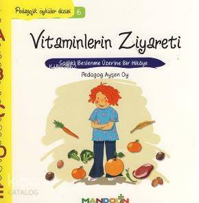 Vitaminlerin Ziyareti; Sağlıklı Beslenme Üzerine Bir Hikâye - 1