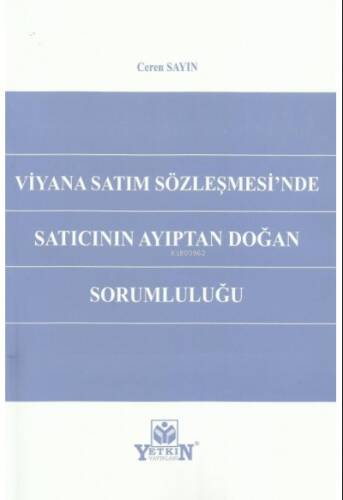 Viyana Satım Sözleşmesi'nde Satıcının Ayıptan Doğan Sorumluluğu - 1