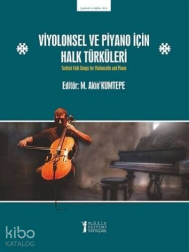 Viyolonsel ve Piyano İçin Halk Türküleri;Turkish Folk Songs For Violoncello and Piano - 1