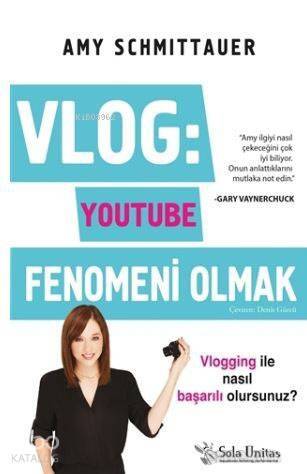 Vlog : Youtube Fenomeni Olmak; Vlogging ile Nasıl Başarılı Olursunuz? - 1