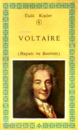 Voltaire (Hayatı ve Eserleri); Ünlü Kişiler 4 - 1