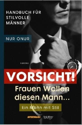 Vorsicht ! Frauen Wollen diesen Mann … - 1