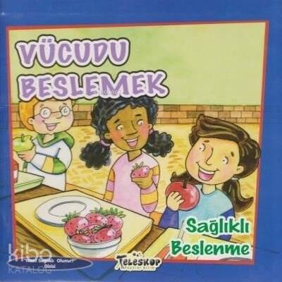 Vücudu Beslemek Sağlıklı Beslenme - 1