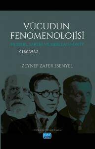 Vücudun Fenomenolijisi; Husserl, Sartre Ve Merleau-Ponty - 1