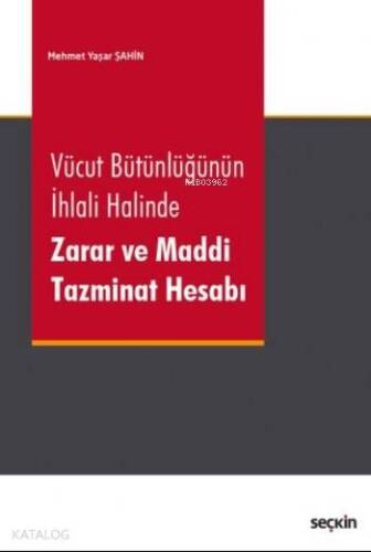 Vücut Bütünlüğünün İhlali Halinde Zarar ve Maddi Tazminat Hesabı - 1