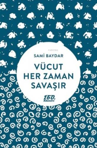 Vücut Her Zaman Savaşır - 1