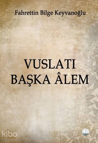 Vuslatı Başka Âlem - 1