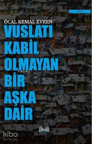 Vuslatı Kabil Olmayan Bir Aşka Dair - 1