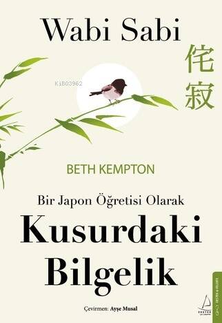 Wabi Sabi;Bir Japon Öğretisi Olarak Kusurdaki Bilgelik - 1