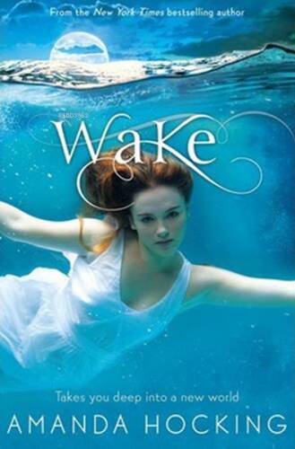 Wake: Book One in the Watersong Series;Takes You Deep İnto a New World - 1