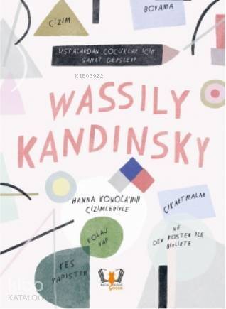 Wassily Kandinsky; Ustalardan Çocuklar İçin Sanat Dersleri - 1