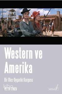 Western ve Amerika; Bir Ulus-uygarlık Kurgusu - 1