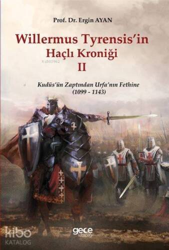 Willermus Tyrensis'in Haçlı Kroniği II; Kudüs'ün Zaptından Urfa'nın Fethine (1099-1143) - 1