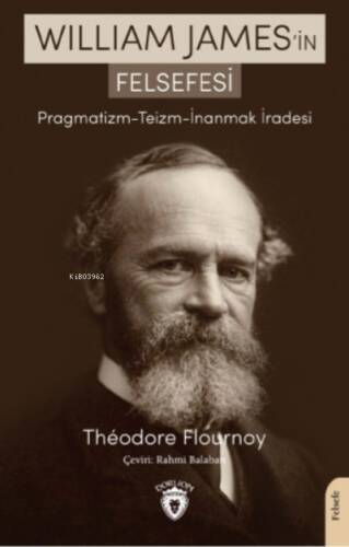 William James’in Felsefesi Pragmatizm - Teizm - İnanmak İradesi - 1