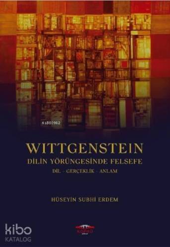 Wittgenstein Dilin Yörüngesinde Felsefe; Dil Gerçeklik Anlam - 1