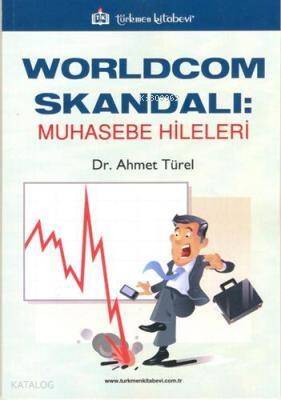 Worldcom Skandalı: Muhasebe Hileleri - 1