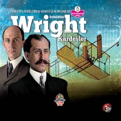 Wright Kardeşler - Dünyayı Değiştiren Muhteşem İnsanlar - 1