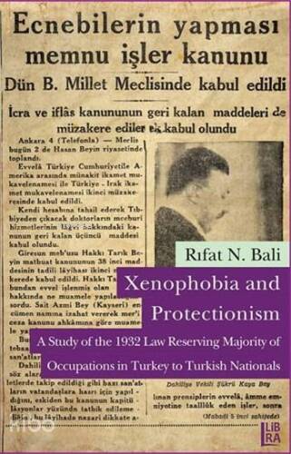 Xenophobia and Protectionism; A Study of the 1932 Law Reserving Majority of Occupations in Turkey to Turkish Nationals - 1