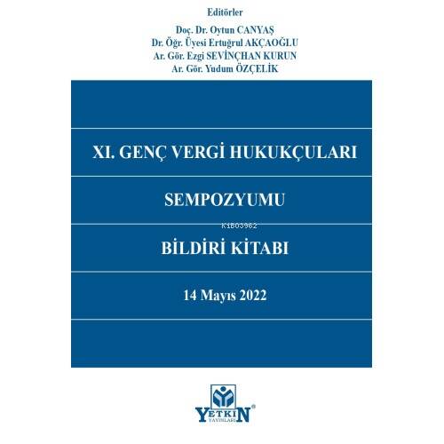 XI. Genç Vergi Hukukçuları Sempozyumu Bildiri Kitabı;14 Mayıs 2022 - 1