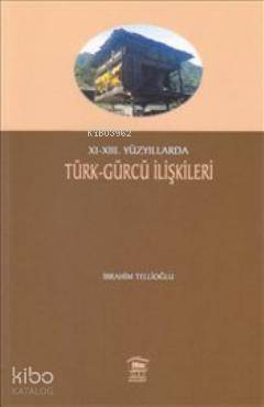 XI-XIII. Yüzyıllarda Türk- Gürcü İlişkileri - 1