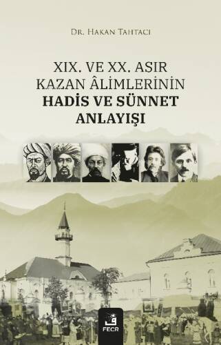 XIX. Ve XX. Asır Kazan Âlimlerinin Hadis Ve Sünnet Anlayışı - 1