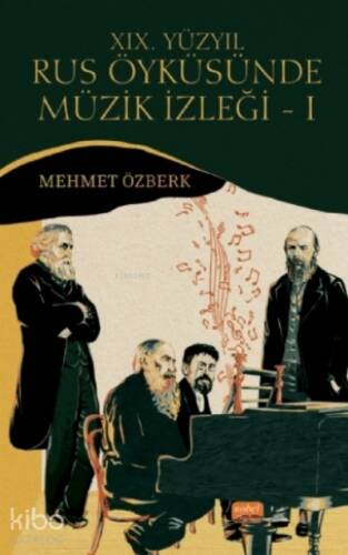 Xix. Yüzyıl Rus Öyküsünde Müzik İzleği – I Dostoyevski, Tolstoy, Turgenyev Ve Çehov Örneğinde - 1