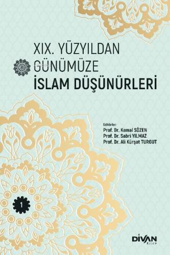 XIX. Yüzyıldan Günümüze İslam Düşünürleri – Cilt 1 - 1