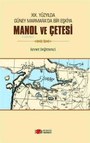 XIX.Yüzyılda Güney Marmara’da Bir Eşkiya Manol ve Çetesi - 1