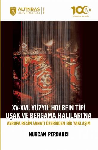 XV-XVI. Yüzyıl Holbein Tipi Uşak ve Bergama Halıları’na Avrupa Resim Sanatı Üzerinden Bir Yaklaşım - 1