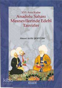 XVI. Asra Kadar Anadolu Sahası Mesnevilerinde Edebî Tasvirler - 1