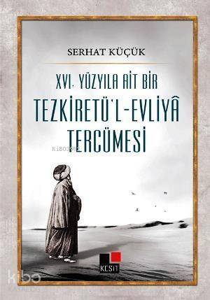 XVI. Yüzyıla Ait Bir Tezkiretü'l-Evliya - 1