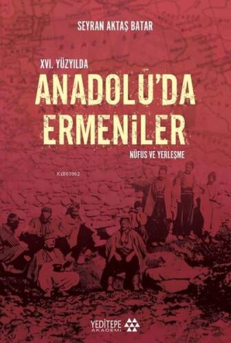 XVI. Yüzyılda Anadolu'da Ermeniler;Nüfus ve Yerleştirme - 1