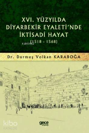 XVI. Yüzyılda Diyarbekir Eyaleti'nde İktisadi Hayat (1518 - 1568) - 1