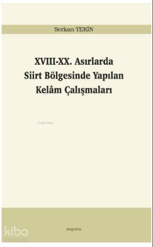 XVIII-XX. Asırlarda Siirt Bölgesinde Yapılan Kelâm Çalışmaları - 1