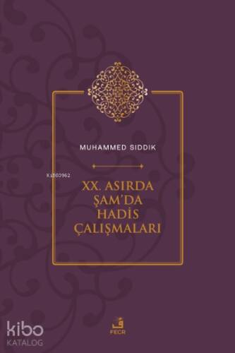 XX. Asırda Şam’da Hadis Çalışmaları - 1