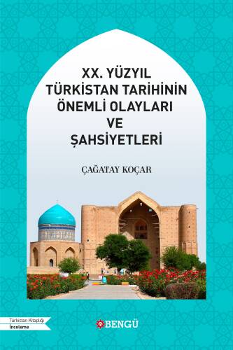 XX.Yüzyıl Türkistan Tarihinin Önemli Olayları ve Şahsiyetleri - 1