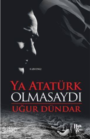 Ya Atatürk Olmasaydı - 1