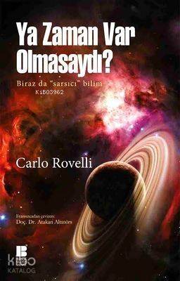 Ya Zaman Var Olmasaydı?; Biraz da sarsıcı bilim - 1