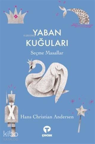 Yaban Kuğuları; Şeçme Masallar - 1