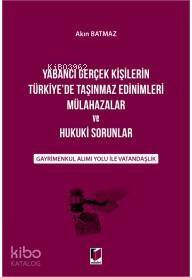 Yabancı Gerçek Kişilerin Türkiye'de Taşınmaz Edinimleri Mülahazalar ve; Hukuki Sorunlar Gayrimenkul Alımı Yolu ile Vatandaşlık - 1