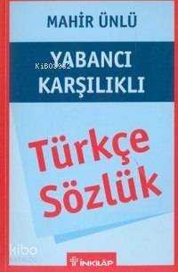 Yabancı Karşılıklı Türkçe Sözlük - 1