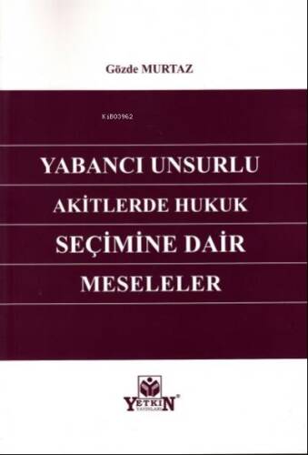 Yabancı Unsurlu Akitlerde Hukuk Seçimine Dair Meseleler - 1