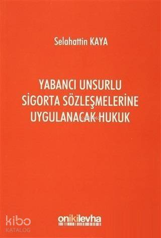 Yabancı Unsurlu Sigorta Sözleşmelerine Uygulanacak Hukuk - 1