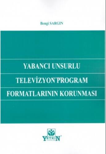 Yabancı Unsurlu Televizyon Program Formatlarının Korunması - 1