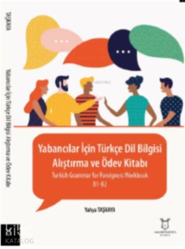 Yabancılar İçin Türkçe Dil Bilgisi; Alıştırma ve Ödev Kitabı - 1