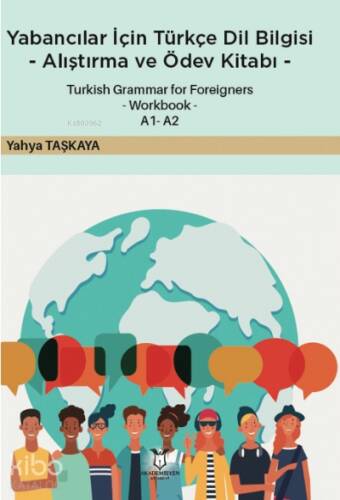 Yabancılar İçin Türkçe Dil Bilgisi -Alıştırma ve Ödev Kitabı-;Turkish Grammar for Foreigners -Workbook- A1 – A2 - 1